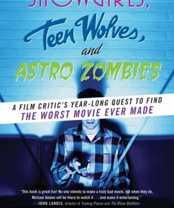 Showgirls, Teen Wolves, and Astro Zombies