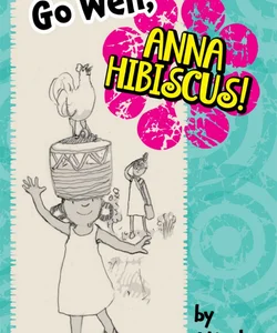 Go Well, Anna Hibiscus!