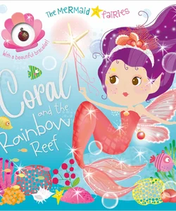 Coral and the Rainbow Reef