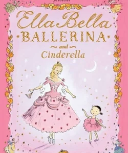 Ella Bella Ballerina and Cinderella