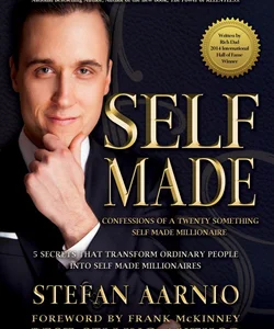 Self Made: Confessions of a Twenty Something Self Made Millionaire