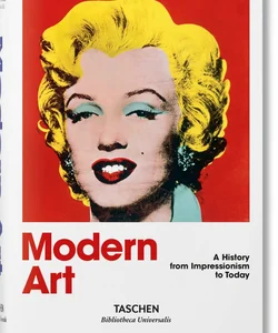 Modern Art. a History from Impressionism to Today