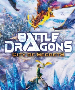 City of Secrets (Battle Dragons #3)