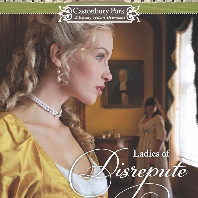 Castonbury Park: Ladies of Disrepute