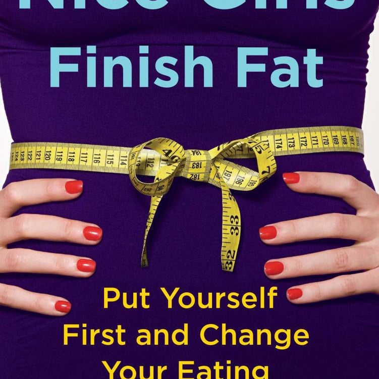 Nice Girls Finish Fat