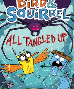 Bird and Squirrel All Tangled up: a Graphic Novel (Bird and Squirrel #5)
