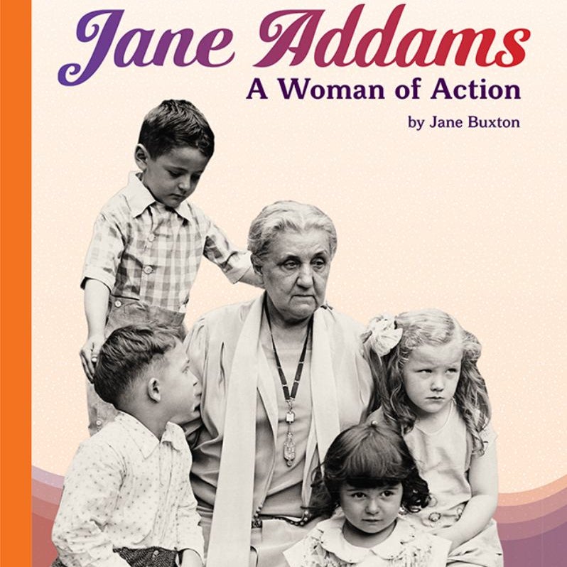 Reading Wonders Leveled Reader Jane Addams: a Woman of Action: Approaching Unit 4 Week 3 Grade 5