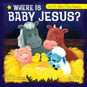 Where Is Baby Jesus? a Lift-The-Flap Book