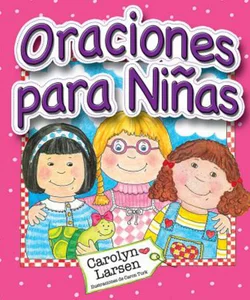 Oraciones para Ninas = Prayers for Little Girls