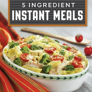 5 Ingredient Instant Meals