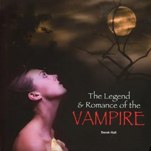 The Legend and Romance of the Vampire