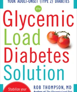 The Glycemic Load Diabetes Solution