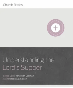 Understanding the Lord's Supper