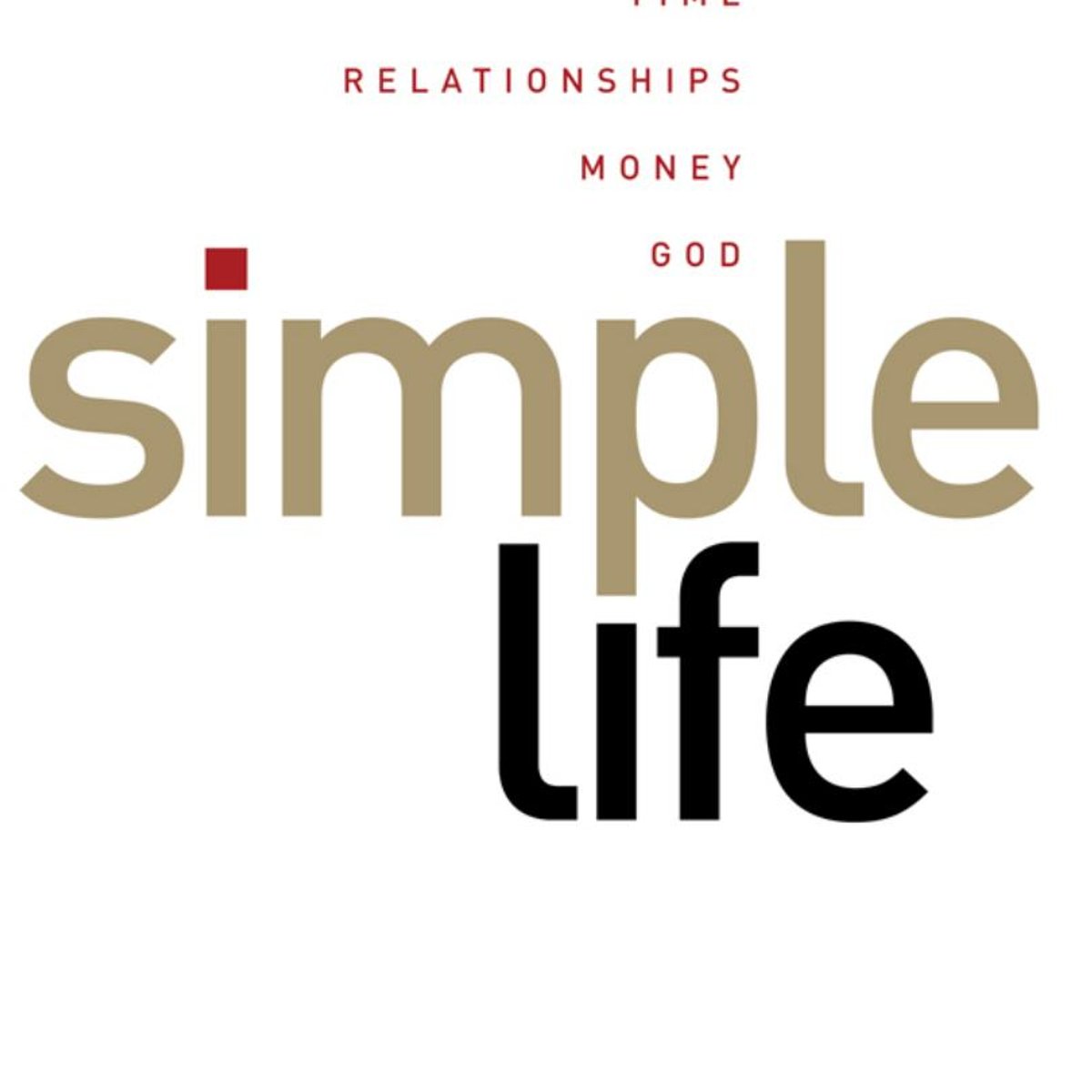 Simple Life by Thom S. Rainer, Art Rainer