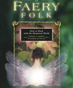 A Witch's Guide to Faery Folk