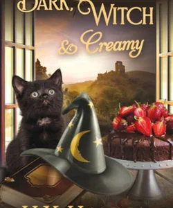 Dark, Witch and Creamy (Bewitched by Chocolate Mysteries - Book 1)