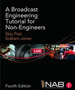 A Broadcast Engineering Tutorial for Non-Engineers