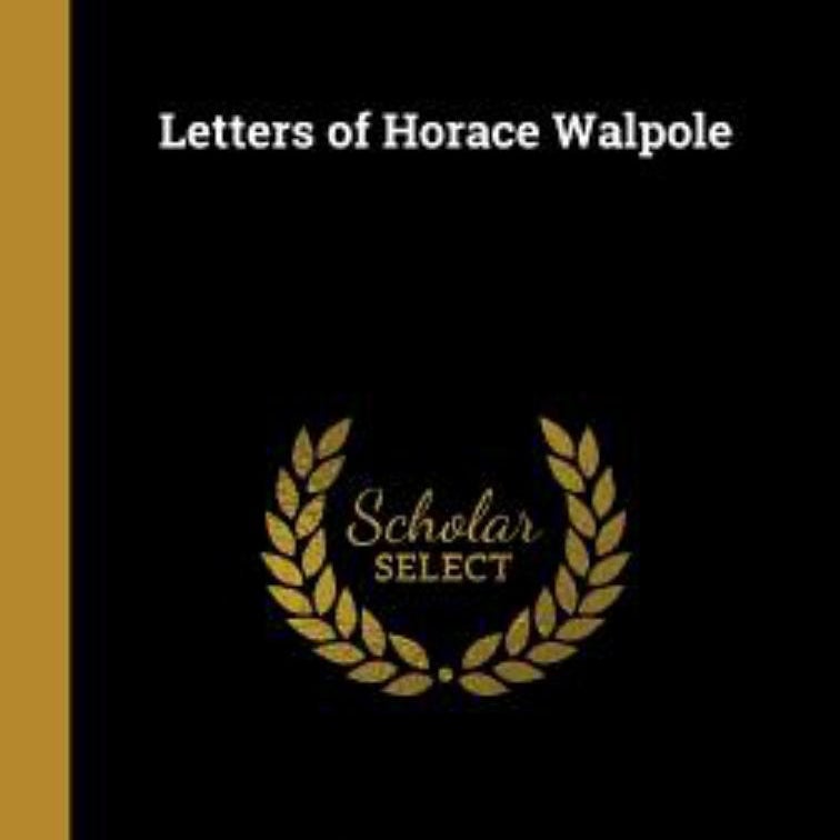 Letters of Horace Walpole