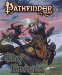 Pathfinder Tales: Shy Knives