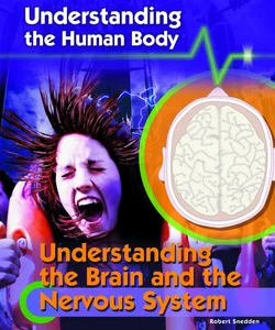 Understanding the Brain and the Nervous System