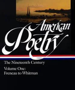 American Poetry: the Nineteenth Century Vol. 1 (LOA #66)