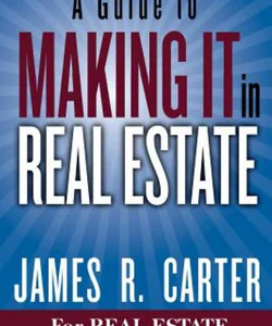 A Guide to Making It in Real Estate