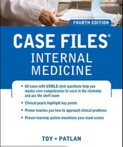 Case Files Internal Medicine, Fourth Edition