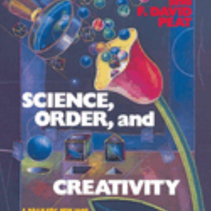 Science, Order, and Creativity