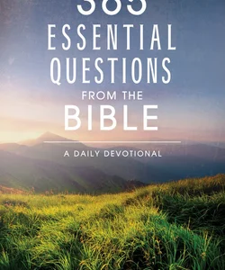 365 Essential Questions from the Bible