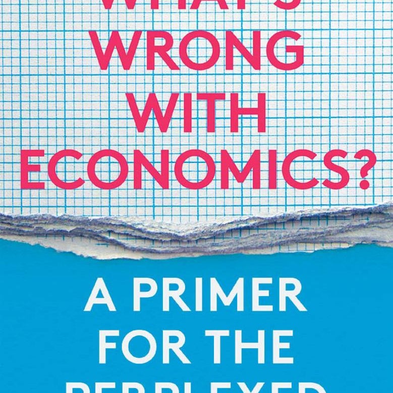 What's Wrong with Economics?