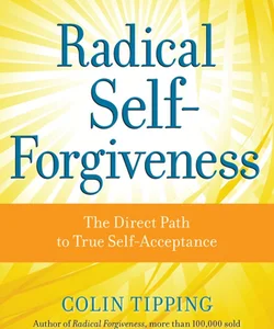 Radical Self-Forgiveness