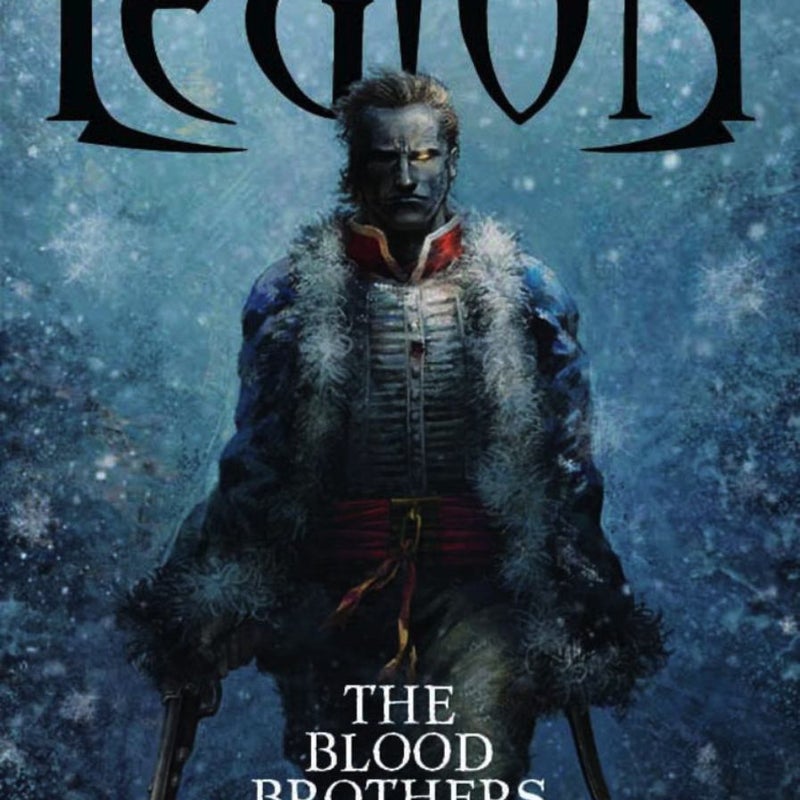 The Chronicles of Legion Vol. 3: the Blood Brothers