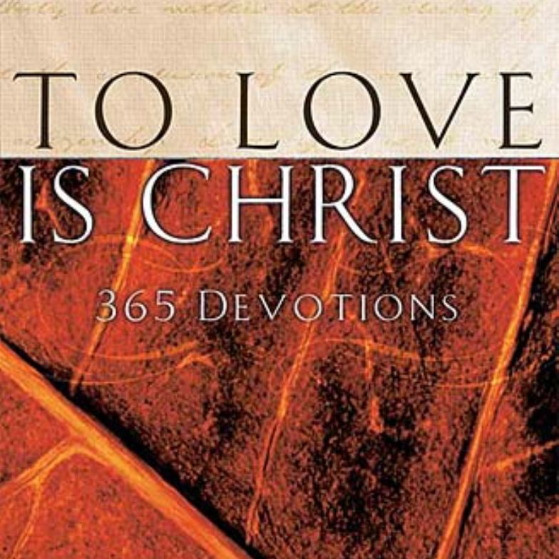 To Love Is Christ