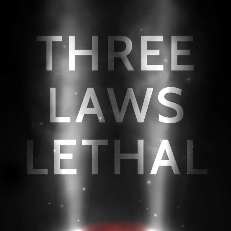 Three Laws Lethal