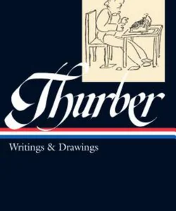 James Thurber: Writings and Drawings (LOA #90)