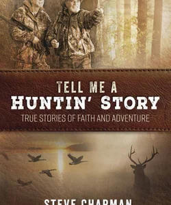 Tell Me a Huntin' Story