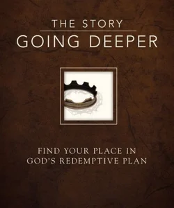 The Story: Going Deeper, NIV