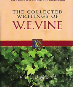 The Collected Writings of W. E. Vine