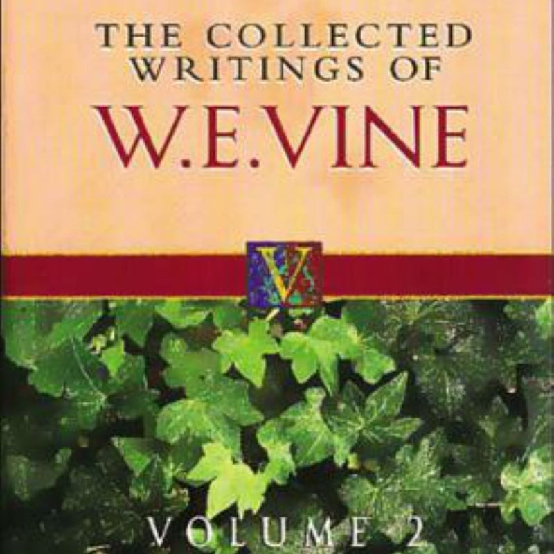 The Collected Writings of W. E. Vine