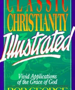 Classic Christianity Illustrated