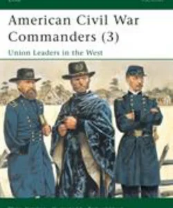 American Civil War Commanders (3)