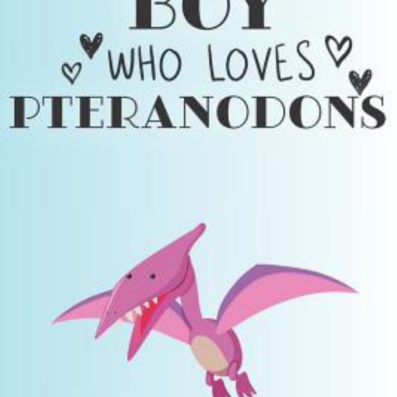 Just a Boy Who Loves Pteranodons