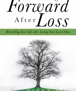 Living Forward after Loss