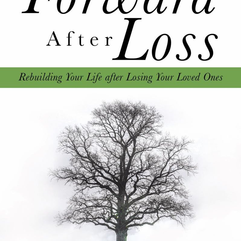 Living Forward after Loss