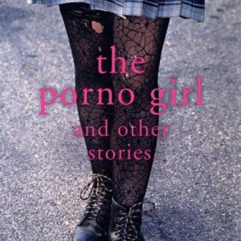 The Porno Girl and Other Stories