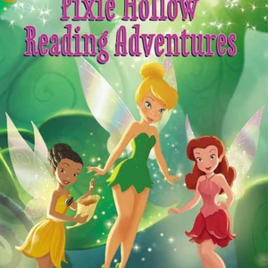 Disney Fairies: Pixie Hollow Reading Adventures