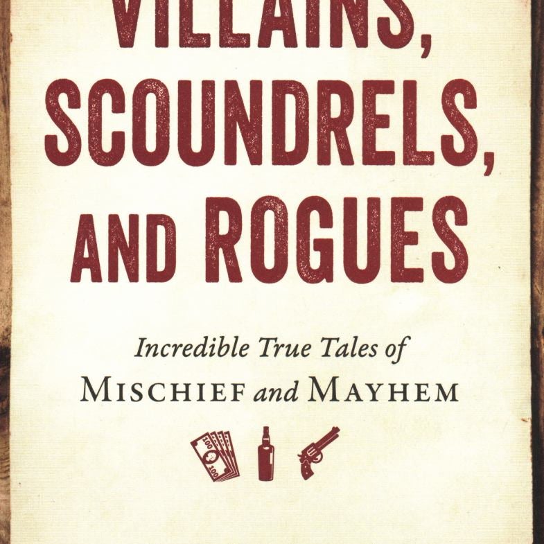 Villains, Scoundrels, and Rogues