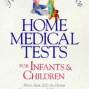 The Mother's Book of Home Medical Tests for Infants and Children