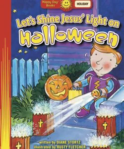 Let's Shine Jesus' Light on Halloween