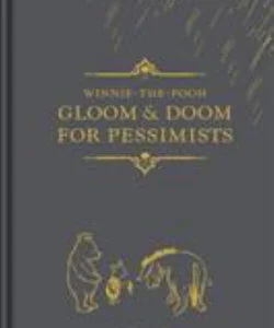 Winnie-The-Pooh: Gloom and Doom for Pessimists
